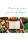 Mon livre de recettes pour la corticotherapie - Book