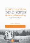 La multiplication des disciples : Guide de conversation. De nouvelles facons de vivre Dieu et la communaute - Book