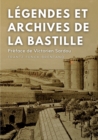 Legendes et archives de la Bastille : Avec une preface M. Victorien Sardou, de l'Academie Francaise - Book