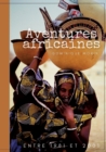 Aventures africaines : De 1981 a 2001 - Book