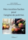 Mes recettes faciles pour l'angine de poitrine. : Volume 1. - Book