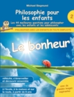 Philosophie pour les enfants - Le bonheur. Les 44 meilleures questions pour philosopher avec les enfants et les adolescents - Book