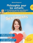 Philosophie pour les enfants - Sentiments. Les 44 meilleures questions pour philosopher avec les enfants et les adolescents - Book