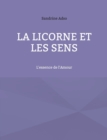 La Licorne Et Les Sens : L'essence de l'Amour - Book