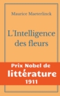L'Intelligence des fleurs : Prix Nobel de Litterature 1911 - Book