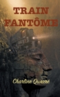 Train Fantome : Et autres nouvelles d'epouvante - Book