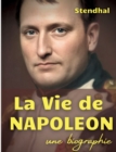 La vie de Napoleon : une biographie de l'Empereur des Francais par Stendhal - Book
