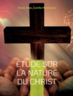 Etude sur la nature du Christ : une enquete d'Allan Kardec - Book