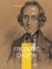 Frederic Chopin : Un hommage au maitre de la musique romantique par Franz Liszt - Book