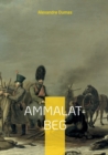 Ammalat-Beg : un roman d'Alexandre Dumas sur la revolte des Tchetchenes contre les Russes - Book