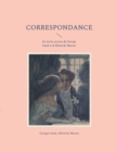 Correspondance : les ecrits secrets de George Sand et d'Alfred de Musset - Book