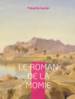 Le Roman de la momie : Celebre roman-feuilleton - Book