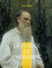 La Pensee de l'Humanite : La derniere oeuvre de Leon Tolstoi - Book