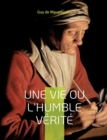 Une vie ou l'Humble verite : Le premier roman de Maupassant - Book