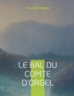 Le Bal du comte d'Orgel : Chef d'oeuvre du roman moraliste - Book