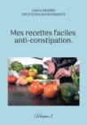Mes recettes faciles anti-constipation. : Volume 1. - Book