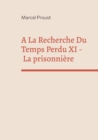 A La Recherche Du Temps Perdu XI : La prisonniere - Book