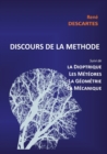 Discours de la Methode suivi de la Dioptrique, les Meteores, la Geometrie et le traite de Mecanique - Book