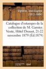 Catalogue d'Estampes Anciennes Et Modernes de la Collection de M. Garnier - Book