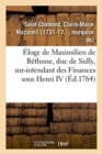 ?loge de Maximilien de B?thune, Duc de Sully, Sur-Intendant Des Finances Sous Henri IV - Book