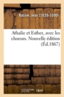 Athalie Et Esther, Avec Les Choeurs. Nouvelle ?dition - Book