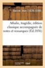 Athalie, Trag?die, ?dition Classique Accompagn?e de Notes Et Remarques Grammaticales, Litt?raires - Book