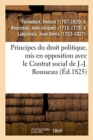 Principes Du Droit Politique, MIS En Opposition Avec Le Contrat Social de J.-J. Rousseau - Book