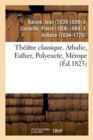 Th??tre Classique. Athalie, Esther, Polyeucte, M?rope - Book