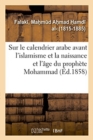 M?moire Sur Le Calendrier Arabe Avant l'Islamisme Et Sur La Naissance Et l'?ge Du Proph?te Mohammad - Book