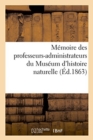 Memoire Des Professeurs-Administrateurs Du Museum d'Histoire Naturelle - Book
