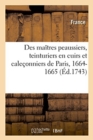 Statuts, Ordonnances, Lettres Et Arr?ts Des Ma?tres Peaussiers, Teinturiers En Cuirs - Book