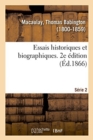 Essais Historiques Et Biographiques. 2e ?dition. S?rie 2 - Book