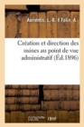 Creation Et Direction Des Usines Au Point de Vue Administratif - Book
