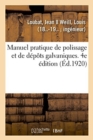 Manuel Pratique de Polissage Et de D?p?ts Galvaniques. 4e ?dition - Book