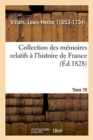 Collection Des M?moires Relatifs ? l'Histoire de France. Tome 70 - Book