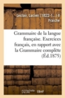 Grammaire de la Langue Francaise, Ramenee Aux Principes Les Plus Simples - Book