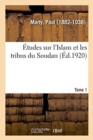 ?tudes Sur l'Islam Et Les Tribus Du Soudan. Tome 1 - Book