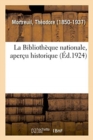 La Biblioth?que nationale, aper?u historique - Book