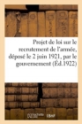 Projet de Loi Sur Le Recrutement de l'Armee, Depose Le 2 Juin 1921, Par Le Gouvernement : Volume MIS A Jour Au 22 Janvier 1923 - Book