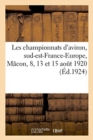 Les Championnats d'Aviron, Sud-Est-France-Europe, Macon, 8, 13 Et 15 Aout 1920 : Et Du Vie Congres de l'Union Des Societes Agricoles Du Jura. Arbois, 6-7 Aout 1921 - Book