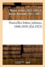 Nouvelles Lettres Intimes, 1846-1850 : R?pertoire d'Ouvrages Et Manuscrits Relatifs ? La Franc-Ma?onnerie, Les Soci?t?s Secr?tes, La Magie - Book