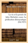 La Vie Et La Pens?e de Jules Michelet, Cours Profess? Au Coll?ge de France, 1798-1858 : La Crise de la Pens?e de Michelet - Book