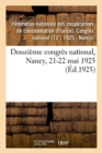 Douzi?me Congr?s National, Nancy, 21-22 Mai 1925 : Opinion Des Chambres de Commerce, Associations Industrielles, M?tallurgiques Et Mini?res - Book