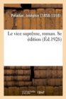 Le Vice Supr?me, Roman. 8e ?dition - Book