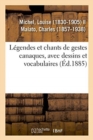L?gendes Et Chants de Gestes Canaques, Avec Dessins Et Vocabulaires - Book