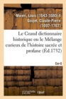 Le Grand dictionnaire historique ou le M?lange curieux de l'histoire sacr?e et profane. Cor-G - Book