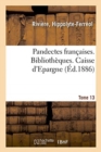 Pandectes Fran?aises. Tome 13. Biblioth?ques. Caisse d'Epargne : Nouveau R?pertoire de Doctrine, de L?gislation Et de Jurisprudence - Book