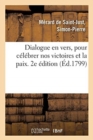 Dialogue En Vers, Pour C?l?brer Nos Victoires Et La Paix. 2e ?dition : Suivi d'Un Divertissement En Musique Et Danses - Book