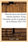 Etat Des Livres de Charles Antoine Jombert. Vente, Chambre Royale : Et Syndicale de la Librairie Et Imprimerie de Paris - Book