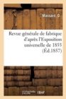 Revue Generale de Fabrique d'Apres l'Exposition Universelle de 1855 - Book